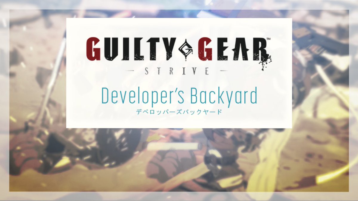 Guilty Gear -Strive- Developers Backyard Volume.9